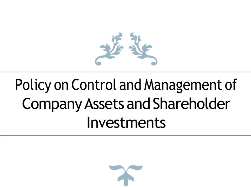 Policy on Control and Management of CompanyAssets andShareholder Investments