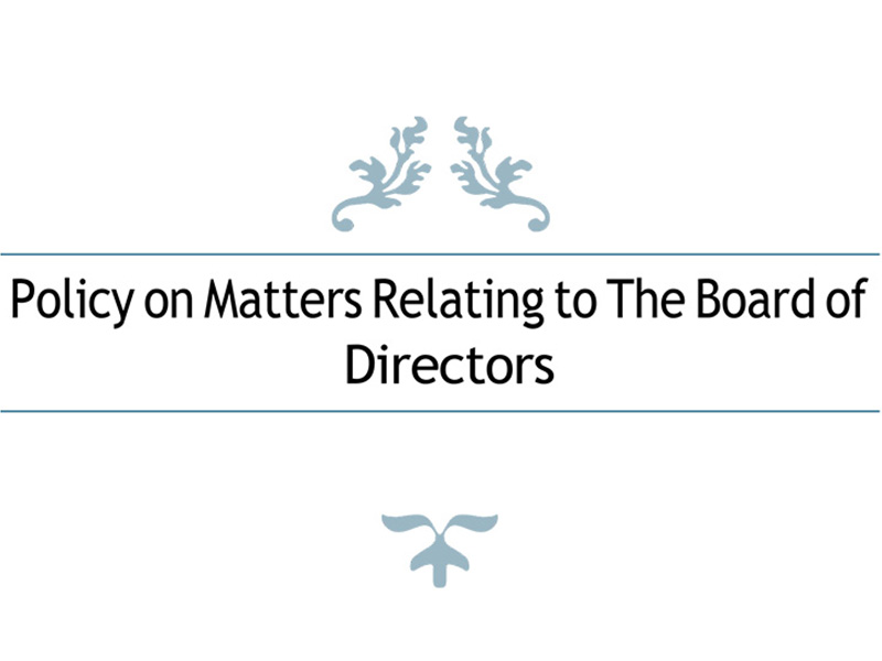 Policy on Matters Relating to The Board of Directors